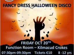FANCY DRESS HALLOWEEN DISCO  - FRIDAY OCT 20TH Function Room – Kilmacud Crokes   07:30pm-09:30pm  8-12 year olds