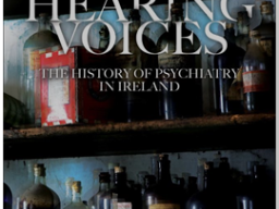 Hearing Voices: The History of Psychiatry in Ireland Thursday 10 March at 8pm Professor Brendan Kelly