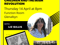 Next History Talk   Thursday April 14th  8pm  We are Black and Tans: Children and the Irish Revolution"